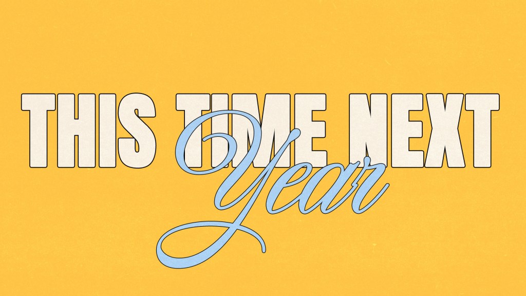 Day 21 — This Time Next Year, We Will Be Holding the&nbsp;Promise